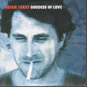 Bryan Ferry - Goddess Of Love - Cd