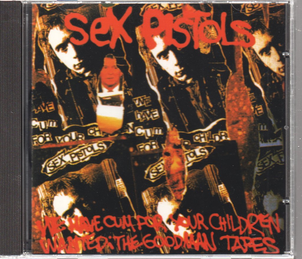 Sex Pistols - We've Cum For Your Children (Wanted: The Goodman Tapes) - Cd