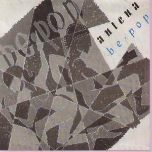 Antena - Be Pop - 7 Inch