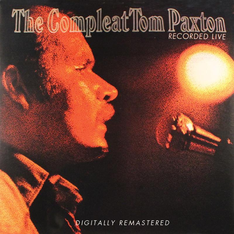 Tom Paxton - Compleat Tom Paxton - Recorded Live - Double Cd