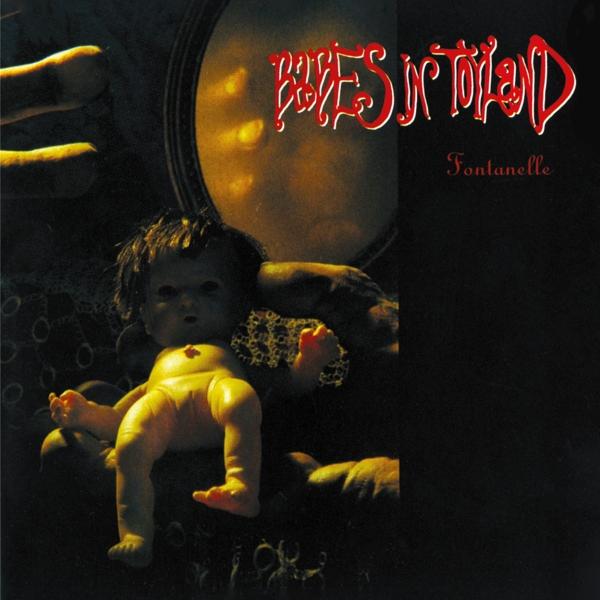 Babes In Toyland - Fontanelle - Cd