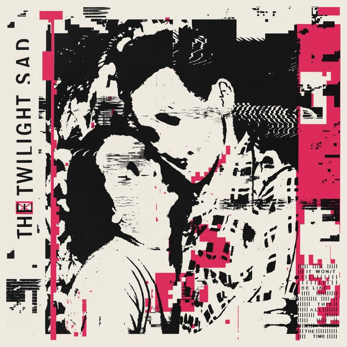 Twilight Sad - It Won/T Be Like This All the Time - Double Lp