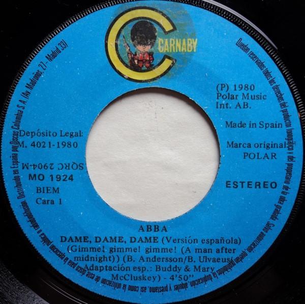 ABBA - Dame! Dame! Dame! = Gimme! Gimme! Gimme! (Cantado En Español) - 7 Inch