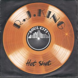 Rj King - Hot Shot - 7 Inch