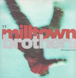 Milltown Brothers - Which Way Should I Jump - 12 Inch