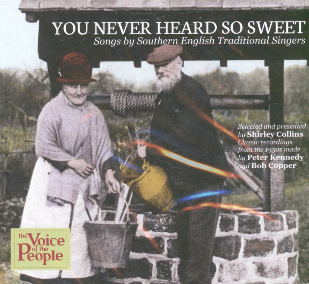 You Never Heard So Sweet - Songs By Southern English Traditional Singers - Cd