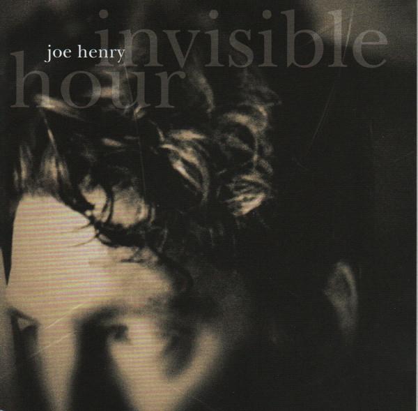 Joe Henry - Invisible Hour - Cd