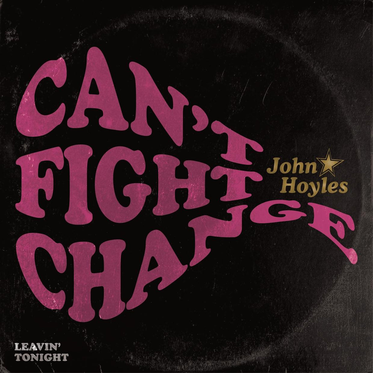 John Hoyles - Can't Fight Change - 7 Inch