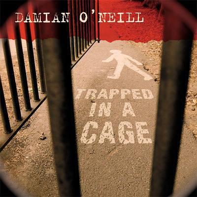 Damian O'Neill - Trapped In A Cage - 7 Inch