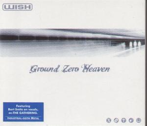 Wish - Ground Zero Heaven - Cd