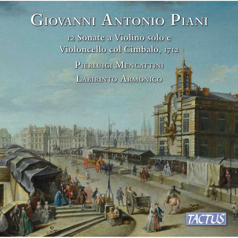 Various Artists - Giovanni Antonio Piani: 12 Sonate A Violino Solo E Violoncello Col Cimbalo Opera Prima, Parigi 1712 - Double Cd