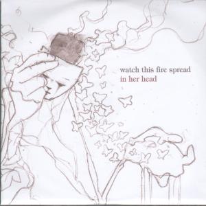 Watch This Fire Spread - In Her Head - Cdr