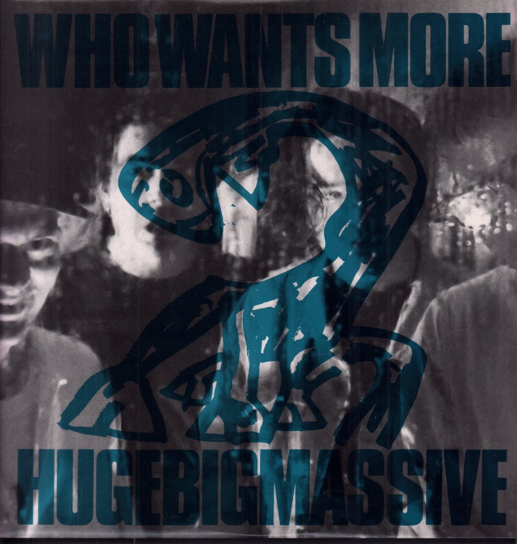 Hugebigmassive - Who Wants More - 12 Inch