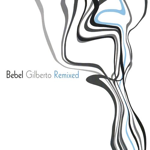 Bebel Gilberto - Bebel Gilberto Remixed - Cd