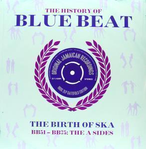 Various Artists - History Of Blue Beat: the Birth Of Ska (BB51-BB75: The A-Sides) - Double Lp