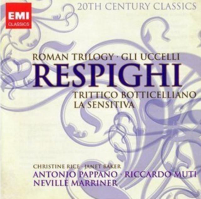 Ottorino Respighi - Roman Trilogy / Gli Uccelli / Trittico Botticelliano / La Sensitiva - Double Cd