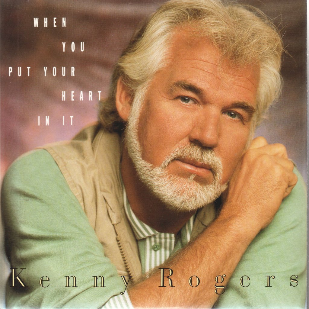 Kenny Rogers - When You Put Your Heart In It - 7 Inch