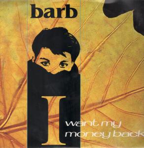 Barb - I Want My Money Back - 12 Inch