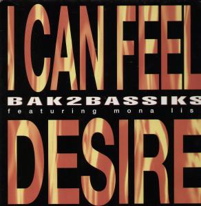 Bak2Bassiks - I Can Feel Desire - 12 Inch