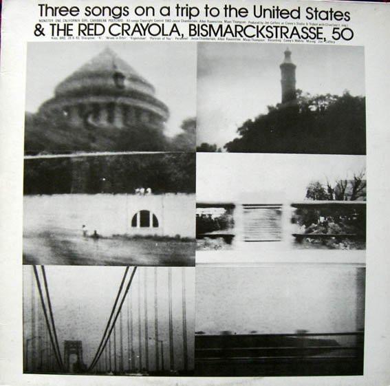 Red Crayola - Three Songs On A Trip To The United States & The Red Crayola, Bismarckstrasse, 50 - Lp