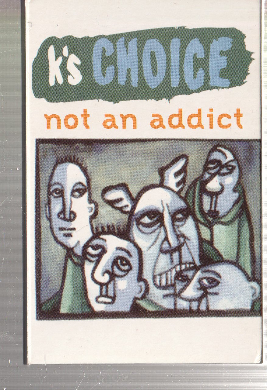 K's Choice - Not An Addict - Cassette