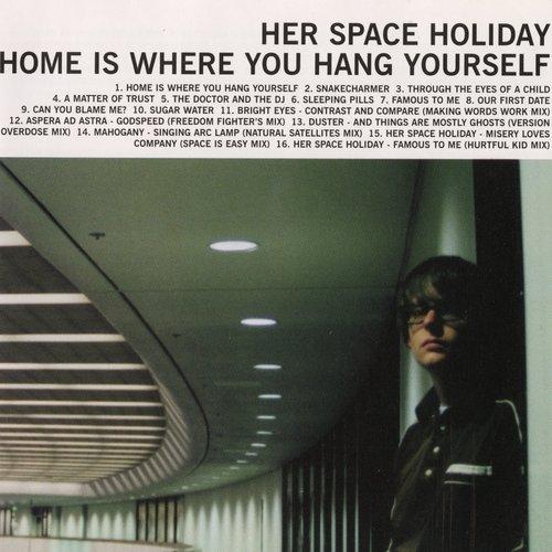 Her Space Holiday - Home Is Where You Hang Yourself - Double Lp