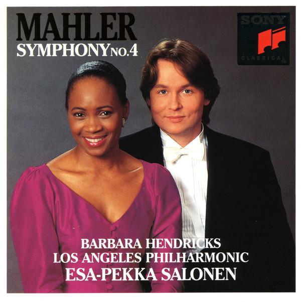 Esa-Pekka Salonen, Barbara Hendricks, Los Angeles Philharmonic Orchestra - Mahler - Symphony No. 4 - Cd