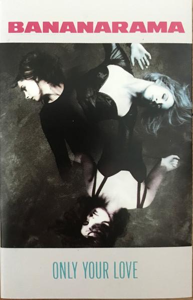 Bananarama - Only Your Love - Cassette