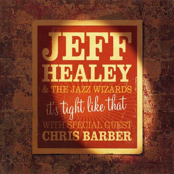 Jeff Healey and the Jazz Wizards - It's Tight Like That - Cd