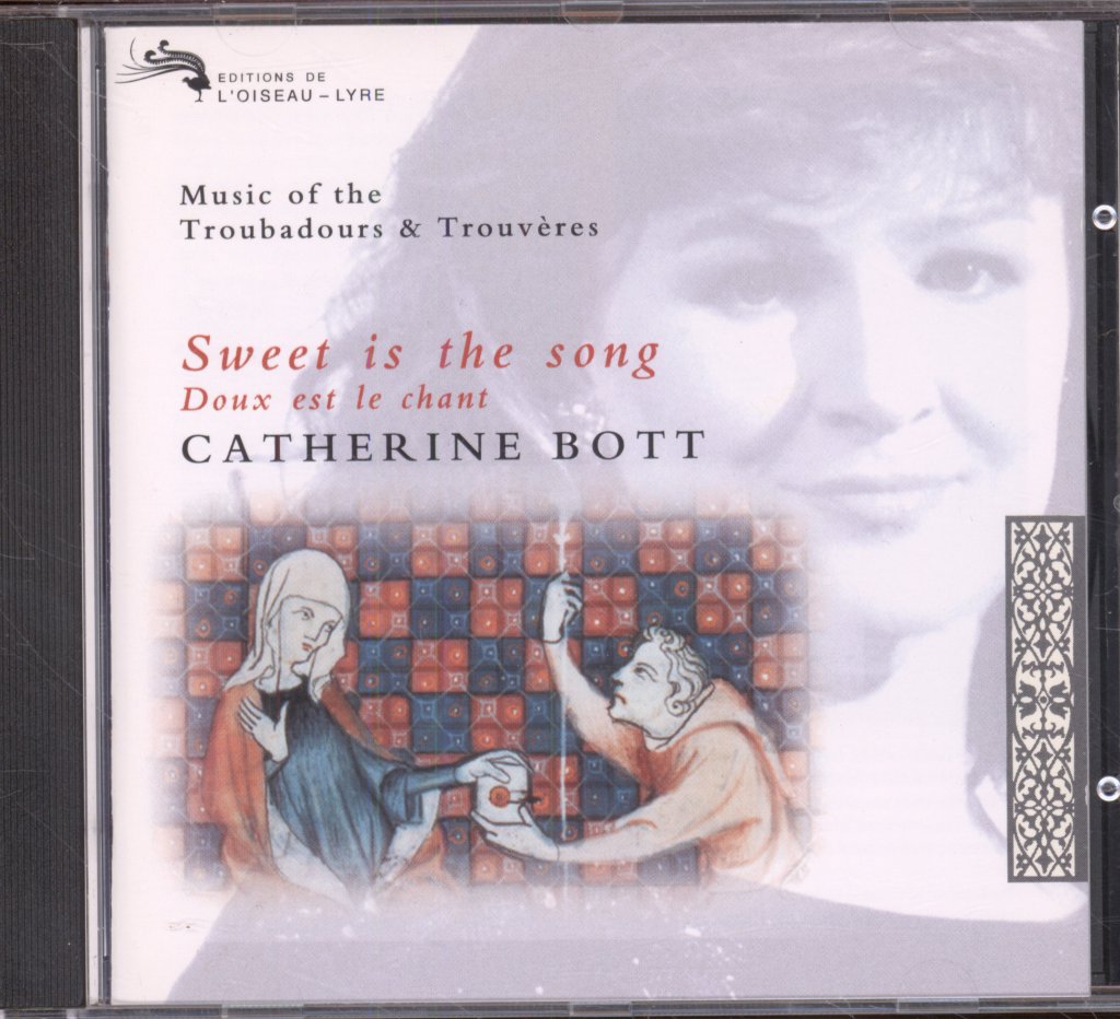 Catherine Bott - Sweet Is The Song = Doux Est Le Chant (Music Of The Troubadours & Trouvères) - Cd