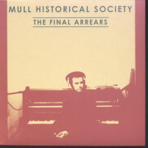 Mull Historical Society - Final Arrears - 7 Inch