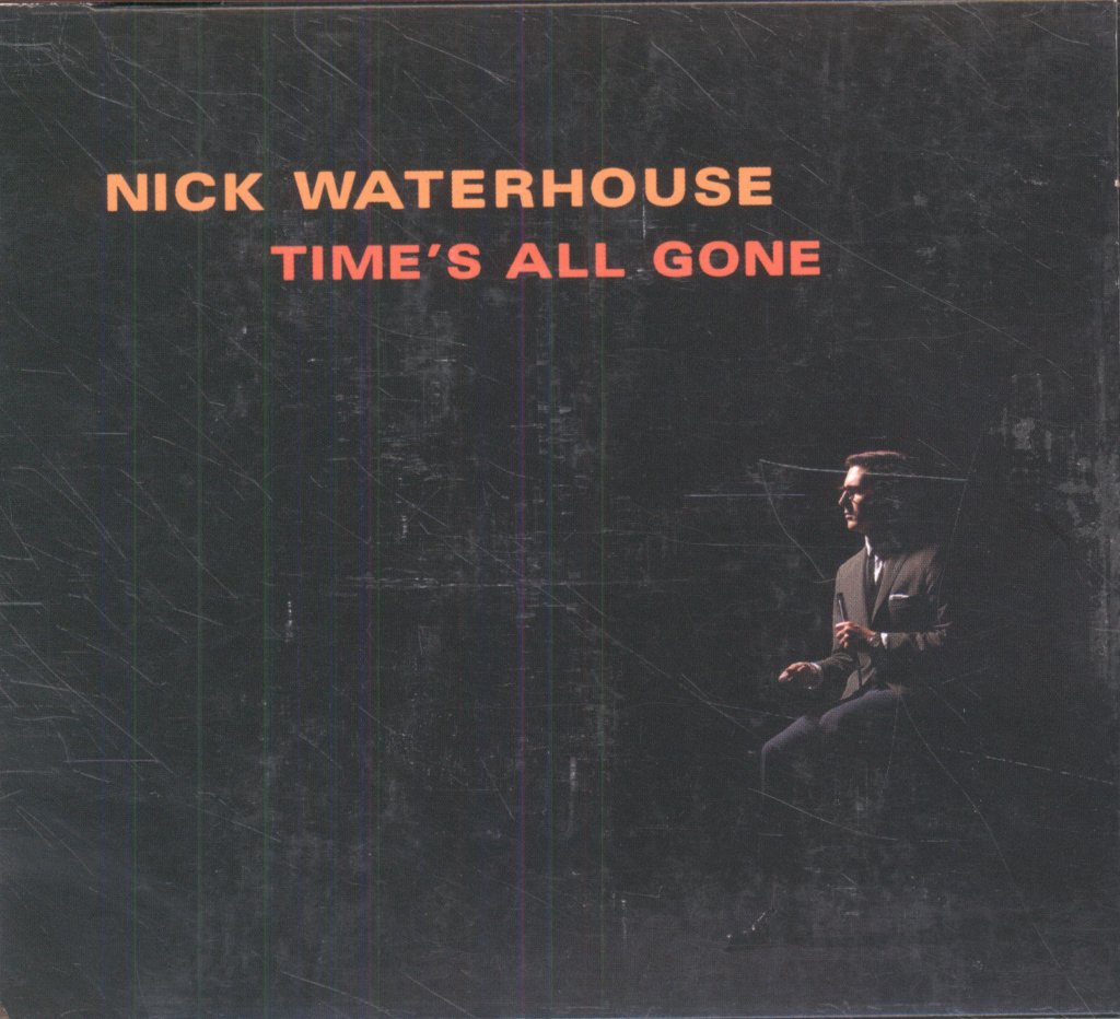 Nick Waterhouse - Time's All Gone - Cdr