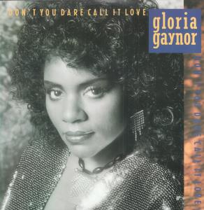 Gloria Gaynor - Don't You Dare Call It Love - 12 Inch
