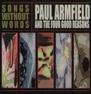 Paul Armfield And The Four Good Reasons - Songs Without Words - Cd