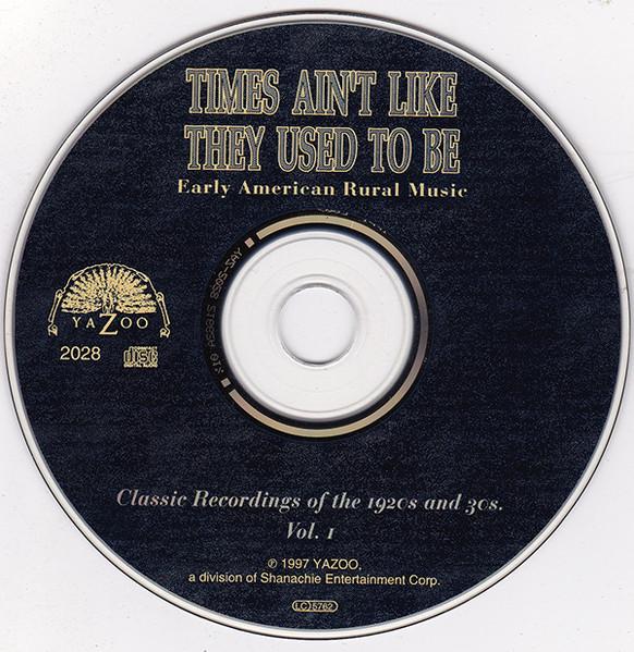 Various Artists - Times Ain't Like They Used To Be: Early American Rural Music. Classic Recordings Of The 1920’s And 30's. Vol. 1 - Cd