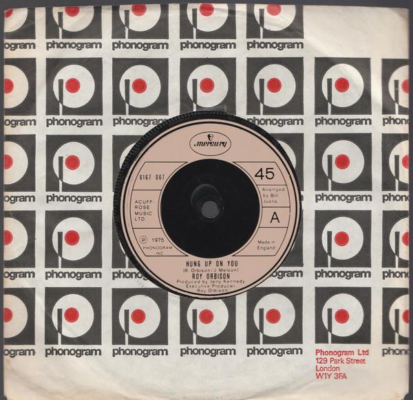 Roy Orbison - Hung Up On You - 7 Inch