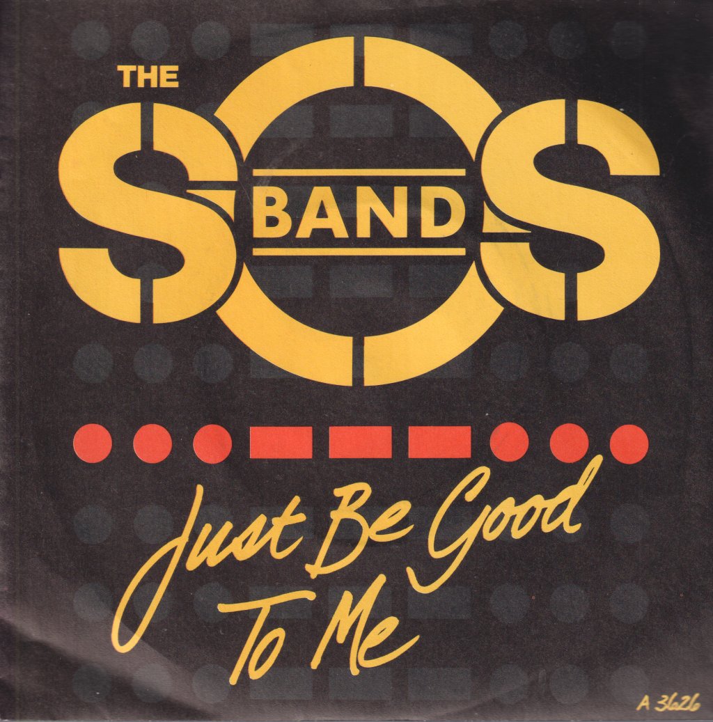 S.O.S. Band - Just Be Good To Me - 7 Inch