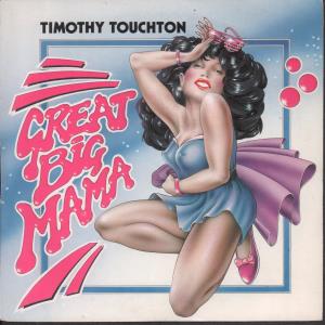 Timothy Touchton - Great Big Mama - 7 Inch