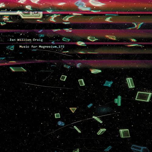 Ian William Craig - Music For Magnesium 173 - Lp