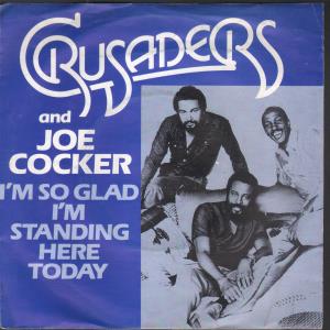 Crusaders With Joe Cocker - I'm So Glad I'm Standing Here Today - 7 Inch