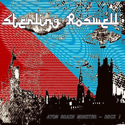 Sterling Roswell - Atom Brain Monster-Rock! - 7 Inch