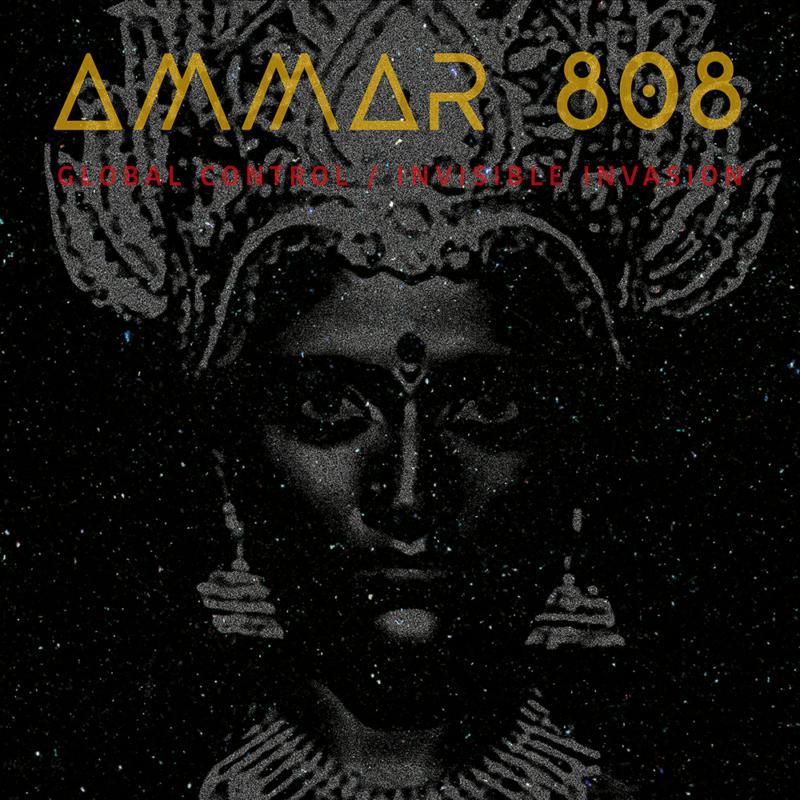 Ammar 808 - Global Control / Invisible Invasion - Lp