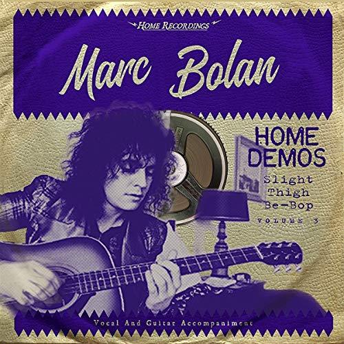 Marc Bolan - Slight Thigh Be-Bop (And Old Gumbo Jill): Home Demos Volume 3 - Lp