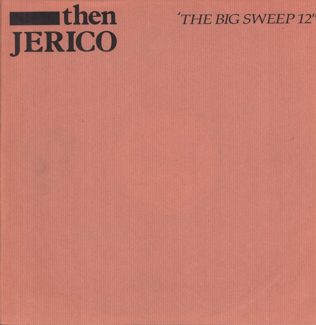 Then Jerico - Big Sweep - 12 Inch