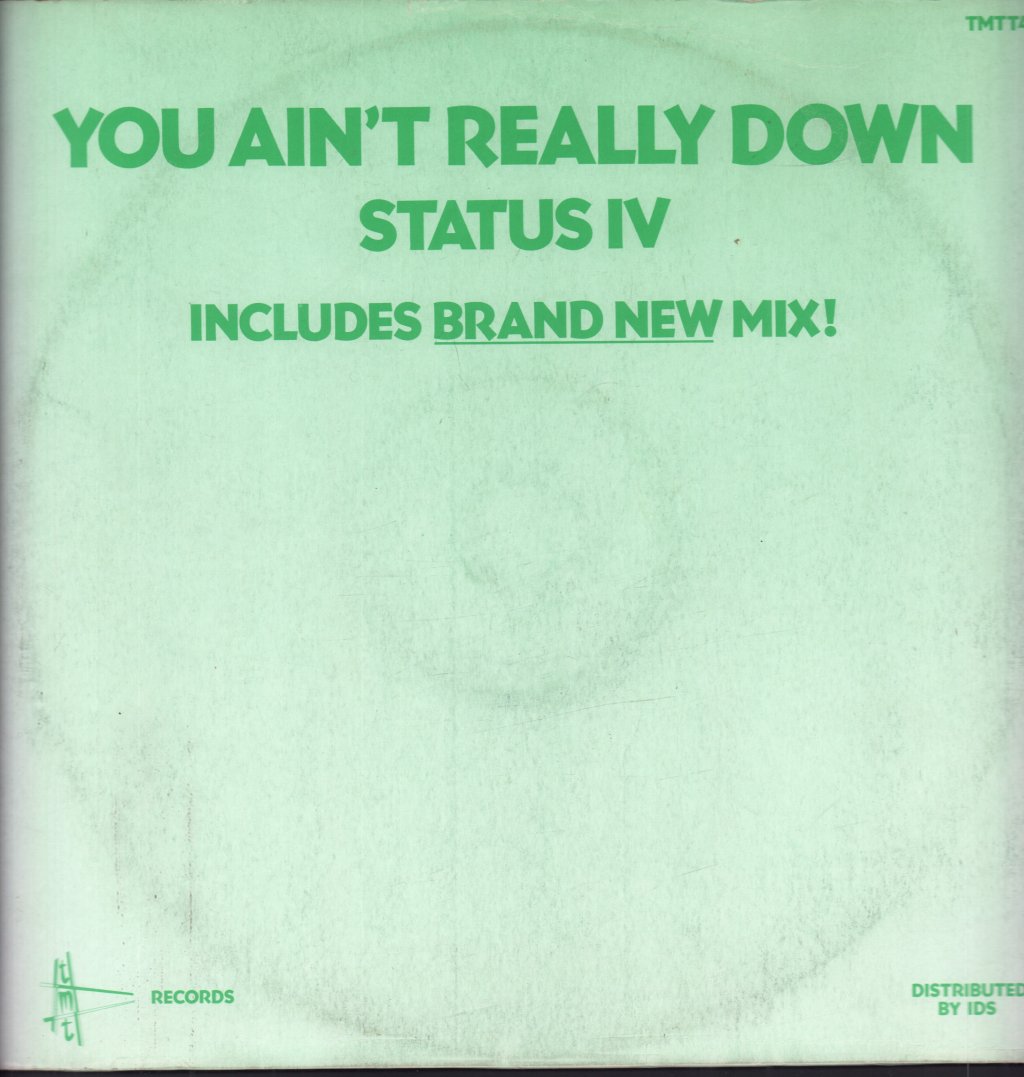 Status IV - You Ain't Really Down - 12 Inch