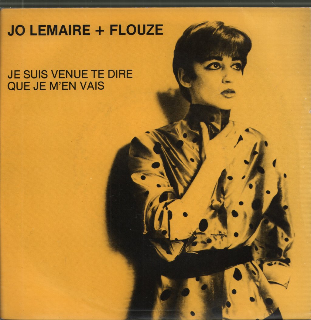Jo Lemaire And Flouze - Je Suis Venue Te Dire Que Je M'en Vais - 7 Inch