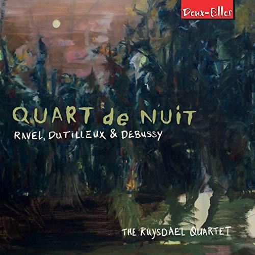 Ruysdael Quartet - Quart de Nuit: Music By Ravel, Dutilleux & Debussy - Cd
