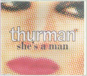 Thurman - She's A Man - Cd