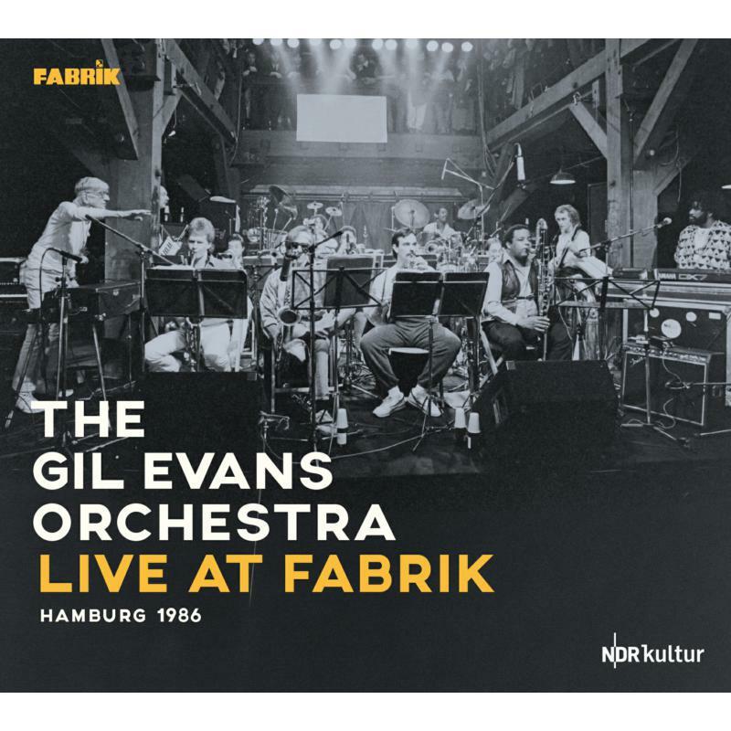 Gil Evans And His Orchestra - Live At Fabrik Hamburg 1986 - Double Cd