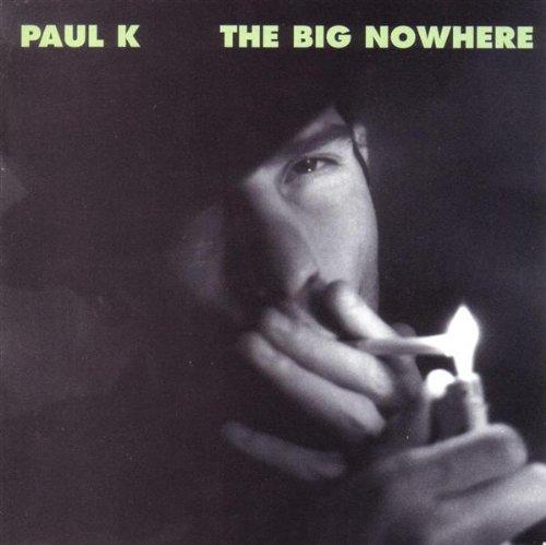 Paul K - Big Nowhere - Cd